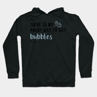 Bubbles? Hoodie